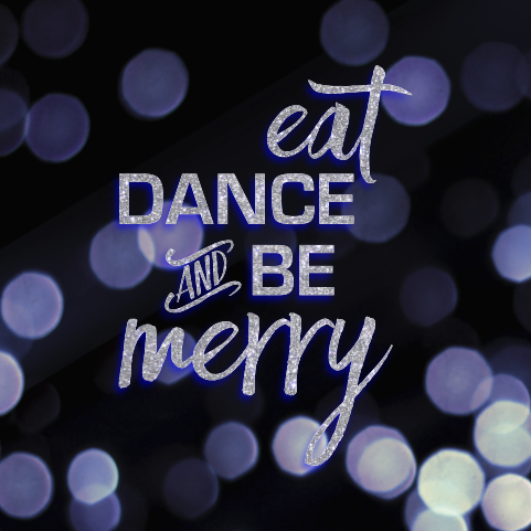 eat-dance-and-be-merry.png